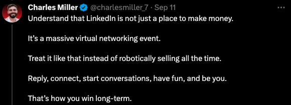 Understand that LinkedIn is not just a place to make money. 