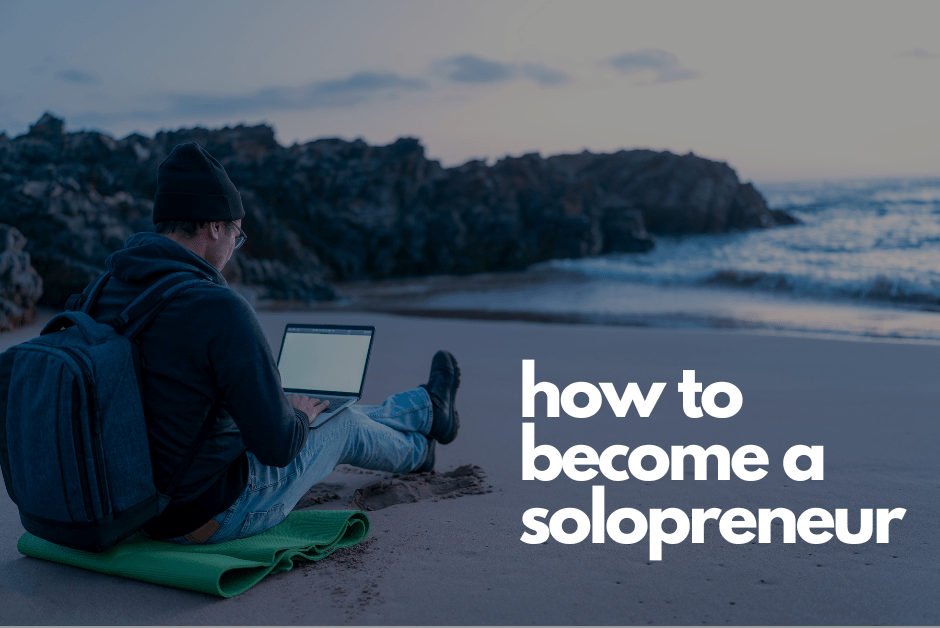 Man sitting on a beach with his laptop with the caption of how to become a solopreneur.